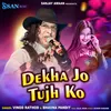 About Dekha Jo Tujh Ko Song